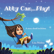 Abby Can...Play!: A story about inclusion