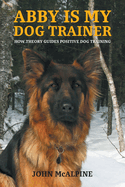 Abby is my Dog Trainer: How Theory Guides Positive Dog Training