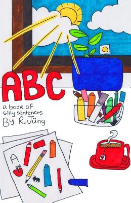 Abc: a book of silly sentences - Jung, R