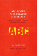 Abc Books and Related Materials. Selections From the Nyr Indictor Collection of the Alphabet. October 15, 2000-January 15, 2001