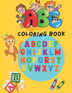 ABC Coloring Book: Amazing Coloring Activity Pages for Little Alphabet Learners