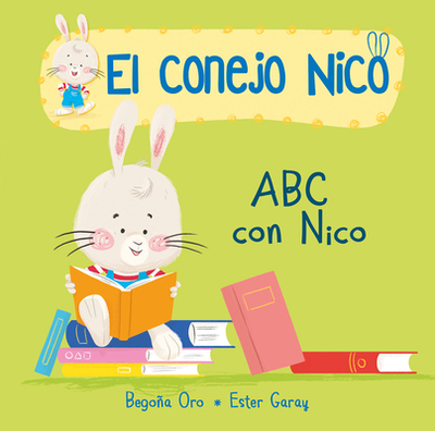 ABC Con Nico / The ABCs with Nico: Libros En Espaol Para Nios - Oro, Begona, and Garay, Ester (Illustrator)