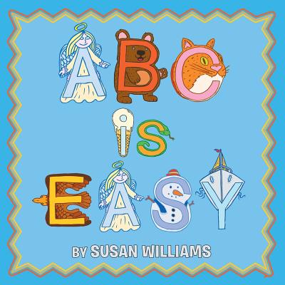 ABC Is Easy! - Williams, Susan