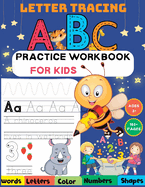 ABC Letter Tracing Practice Workbook for Kids Ages 3-5: 160+ Learning To Write Alphabet, Numbers, Shapes, Color, words, Letters and Line Tracing. Handwriting Activity Book For Preschoolers, Kindergartens and Kids Ages 3-5.: 160+ Learning To Write...
