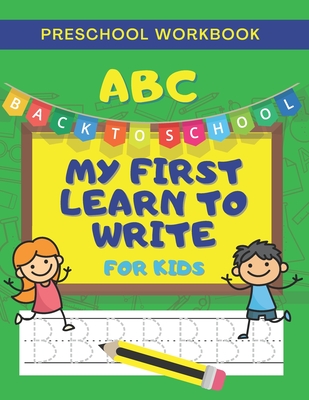 ABC My First Learn To Write For Kids: Preschool Workbook, Handwriting ...