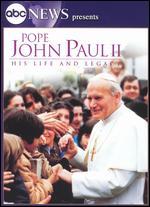 ABC News Presents: Pope John Paul II - His Life and Legacy