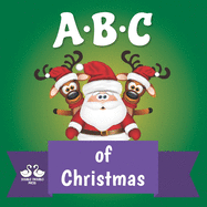 ABC of Christmas: A Rhyming Children's Picture Book