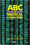 ABC of Medical Computing - Lee, Nicholas, Dr. (Editor), and Millman, Andrew (Editor)