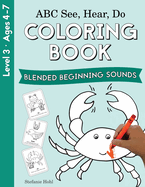 ABC See, Hear, Do Level 3: Coloring Book, Blended Beginning Sounds