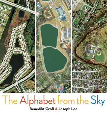 Abc: The Alphabet from the Sky - Gross, Benedikt, and Lee, Joey