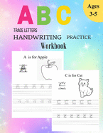 ABC Trace Letters Handwriting Practice Workbook: Kids learning activity book for alphabet practice and coloring