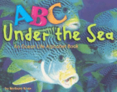 ABC Under the Sea: An Ocean Life Alphabet Book