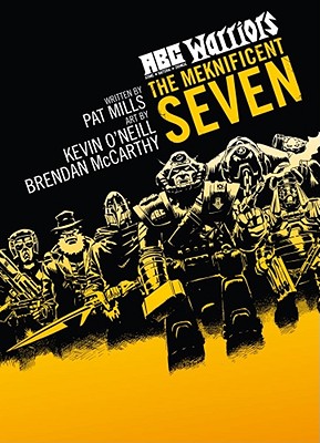 ABC Warriors: The Meknificent Seven - Mills, Pat