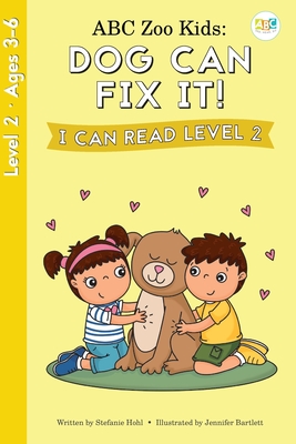 ABC Zoo Kids: Dog Can Fix It! I Can Read Level 2 - Hohl, Stefanie