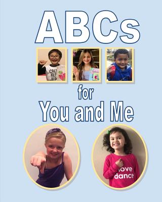 ABCs for You and Me - Thomas, Cassie (Photographer), and Conklin, Sarah Nelson (Photographer), and Speirs, Crystal (Photographer)