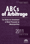 ABCs of Arbitrage: Tax Rules for Investment of Bond Proceeds by Municipalities