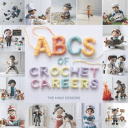 ABCs of Crochet Careers: Learning the ABCs with the art of crochet