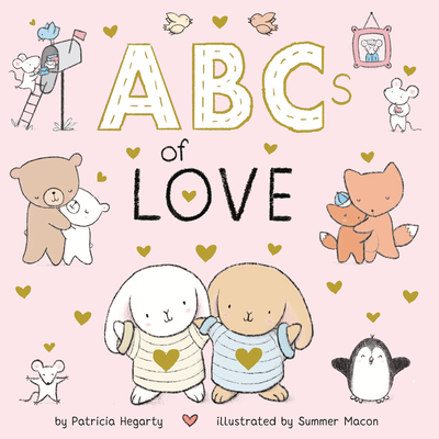 ABCs of Love - Hegarty, Patricia, and Macon, Summer (Illustrator)