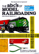 ABC's of Model Railroading - Dolzall, Donette, and Dolzall, Donnette, and Model Railroader (Editor)
