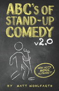 ABC's of Stand up Comedy 2.0: Now with even more alphabet!