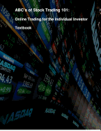 ABC's of Stock Trading 101: Online Trading for the Individual Investor