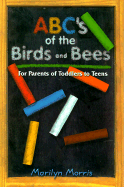 ABC's of the Birds & Bees: For Parents of Toddlers to Teens