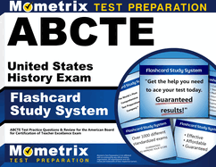 Abcte United States History Exam Flashcard Study System: Abcte Test Practice Questions & Review for the American Board for Certification of Teacher Excellence Exam