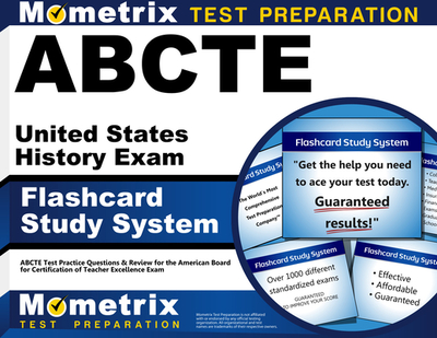Abcte United States History Exam Flashcard Study System: Abcte Test Practice Questions & Review for the American Board for Certification of Teacher Excellence Exam - Editor-Abcte Exam Secrets