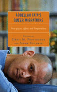 Abdellah Taa's Queer Migrations: Non-places, Affect, and Temporalities