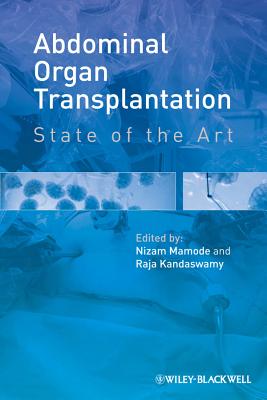 Abdominal Organ Transplantation: State of the Art - Mamode, Nizam (Editor), and Kandaswamy, Raja (Editor)