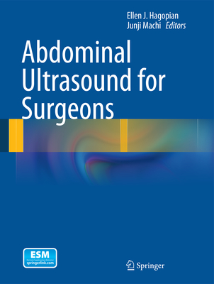 Abdominal Ultrasound for Surgeons - Hagopian, Ellen J. (Editor), and Machi, Junji (Editor)