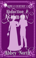 Abduction & Acrimony: A Pride & Prejudice Variation Mystery Romance Series