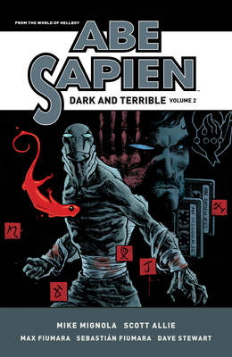Abe Sapien: Dark and Terrible Volume 2 - Mignola, Mike, and Allie, Scott