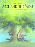 Abel and the Wolf - Lairla, Sergio, and Martens, Marianne (Translated by)
