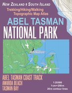 Abel Tasman National Park Trekking/Hiking/Walking Topographic Map Atlas Abel Tasman Coast Track Awaroa Beach New Zealand South Island 1: 25000: Necessary Information for Hikers, Trekkers, Walkers