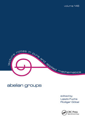 Abelian Groups: Proceedings of the 1991 Curacao Conference - Fuchs, Laszlo (Editor)