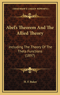 Abel's Theorem and the Allied Theory: Including the Theory of the Theta Function