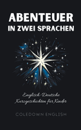 Abenteuer in Zwei Sprachen: Englisch-Deutsche Kurzgeschichten fr Kinder