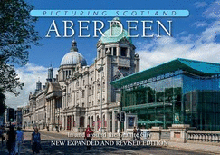 Aberdeen: Picturing Scotland: In and around the Granite City