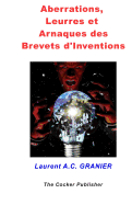 Aberrations, Leurres Et Arnaques Des Brevets d'Invention