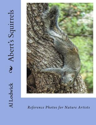 Abert's Squirrels: Reference Photos for Nature Artists - Lodwick, Al