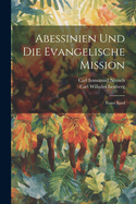 Abessinien Und Die Evangelische Mission: Erster Band