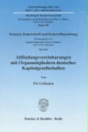 Abfindungsvereinbarungen Mit Organmitgliedern Deutscher Kapitalgesellschaften: Konzern, Konzernrecht Und Konzernfinanzierung, Teil XIV. Hrsg. Von Mathias Habersack / Peter O. Mulbert / Uwe H. Schneider