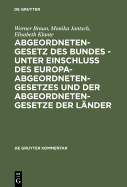 Abgeordnetengesetz Des Bundes - Unter Einschlu Des Europaabgeordnetengesetzes Und Der Abgeordnetengesetze Der Lnder: Kommentar