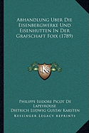 Abhandlung Uber Die Eisenbergwerke Und Eisenhutten In Der Grafschaft Foix (1789)