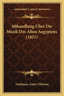 Abhandlung Uber Die Musik Des Alten Aegyptens (1821)