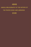 ABHB Annual Bibliography of the History of the Printed Book and Libraries: Volume 11: Publications of 1980 and additions from the preceding years