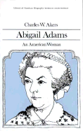 Abigail Adams: An American Woman