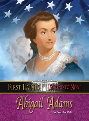 Abigail Adams - Wells, Peggy Sue