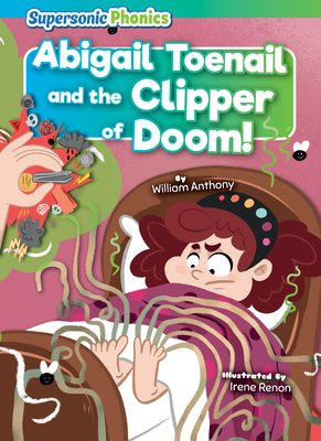 Abigail Toenail and the Clipper of Doom! - Anthony, William